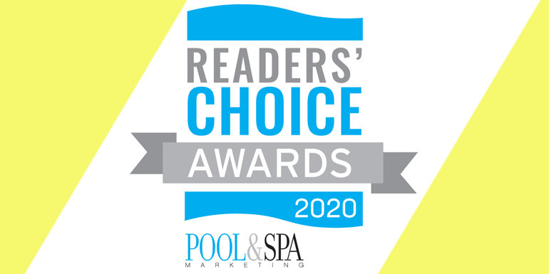 Pool & Spa Marketing’s 2020 Readers’ Choice Awards